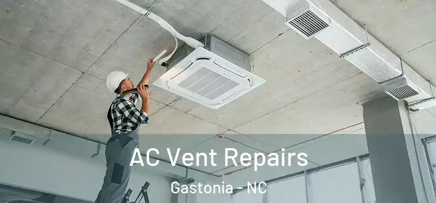  AC Vent Repairs Gastonia - NC
