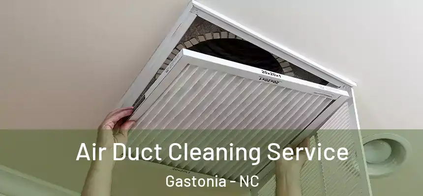  Air Duct Cleaning Service Gastonia - NC