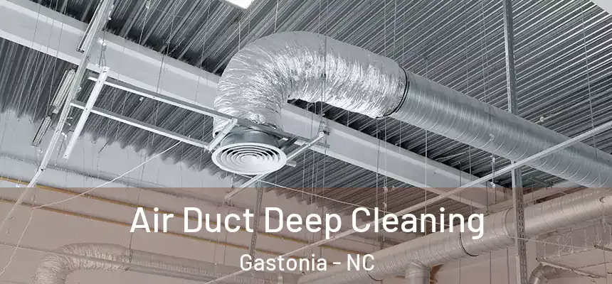  Air Duct Deep Cleaning Gastonia - NC
