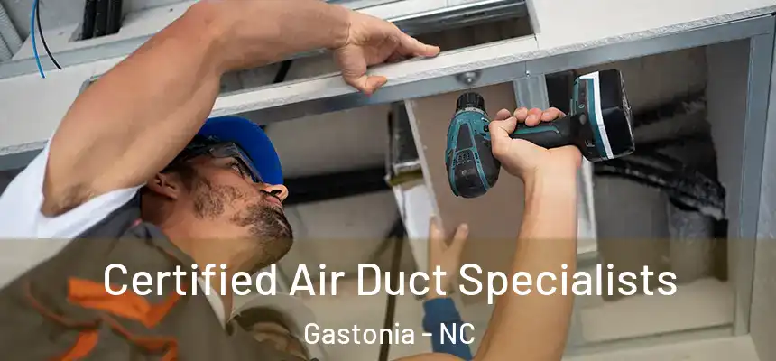  Certified Air Duct Specialists Gastonia - NC