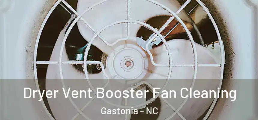 Dryer Vent Booster Fan Cleaning Gastonia - NC
