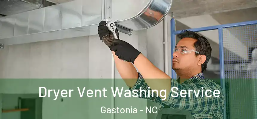 Dryer Vent Washing Service Gastonia - NC
