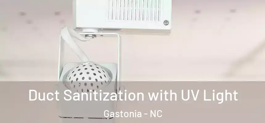  Duct Sanitization with UV Light Gastonia - NC