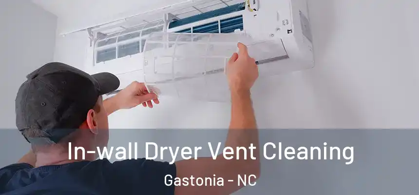  In-wall Dryer Vent Cleaning Gastonia - NC