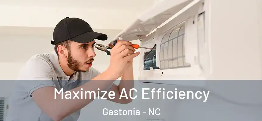  Maximize AC Efficiency Gastonia - NC