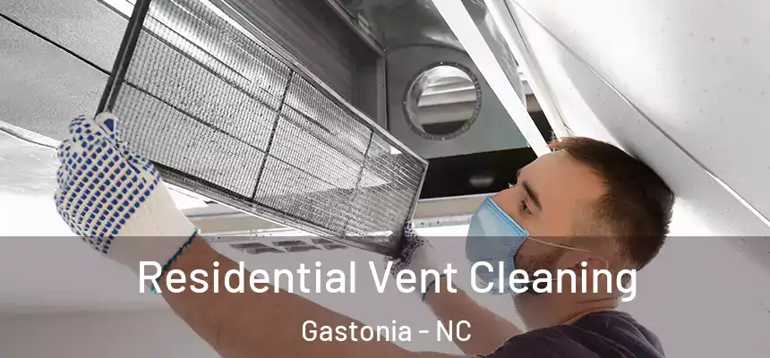  Residential Vent Cleaning Gastonia - NC
